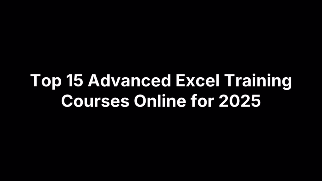 Top 15 Advanced Excel Training Courses Online for 2025